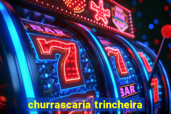 churrascaria trincheira